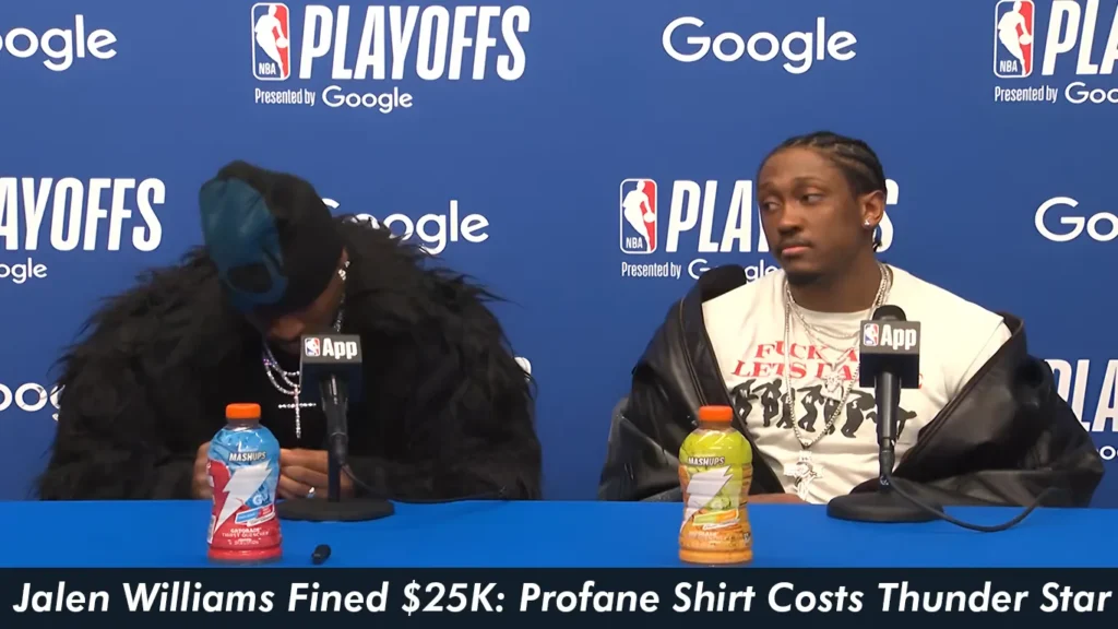Jalen Williams at NBA Playoffs press conference wearing "F*** Art Let's Dance" shirt that resulted in $25,000 fine.