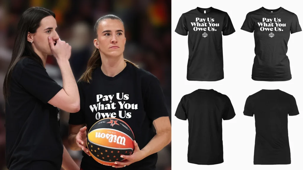 On the left, two WNBA players stand on a court, one holding a basketball, both wearing black t-shirts with "Pay Us What You Owe Us" printed in white. On the right, four black t-shirt mockups display the front and back views of the unisex and fitted women's styles.